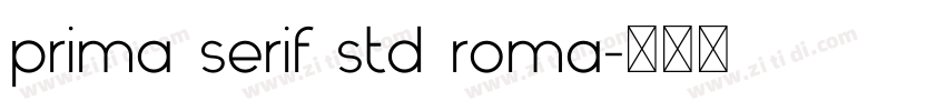 prima serif std roma字体转换